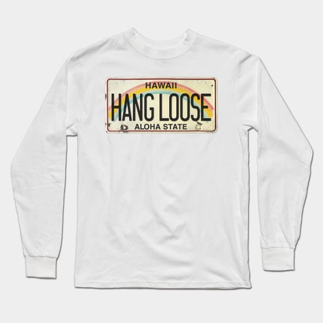 Hang Loose Vintage Hawaii License Plate Long Sleeve T-Shirt by HaleiwaNorthShoreSign